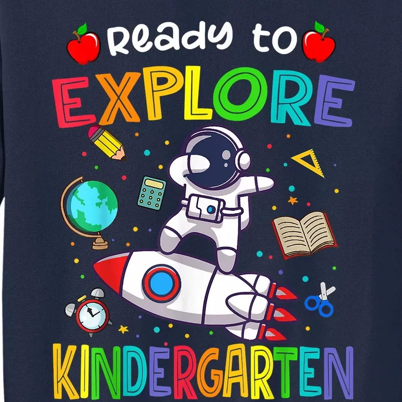 Astronaut Back To School Ready To Explore Kindergarten Tall Sweatshirt