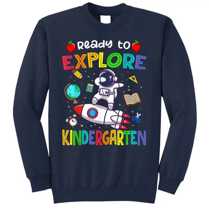 Astronaut Back To School Ready To Explore Kindergarten Tall Sweatshirt