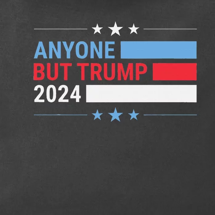 Anyone But Trump 2024 President Election Funny Anti Trump Zip Tote Bag