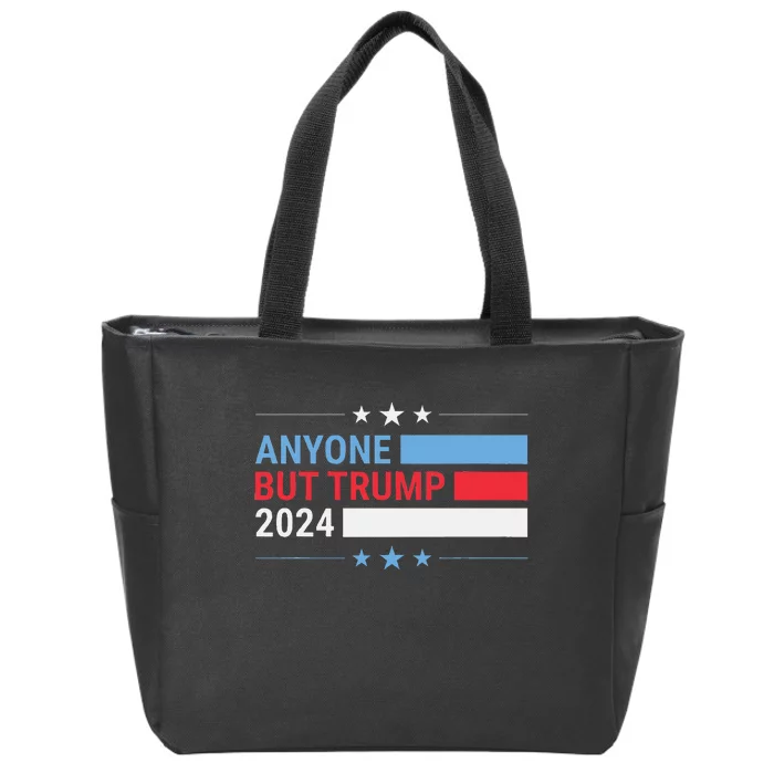 Anyone But Trump 2024 President Election Funny Anti Trump Zip Tote Bag