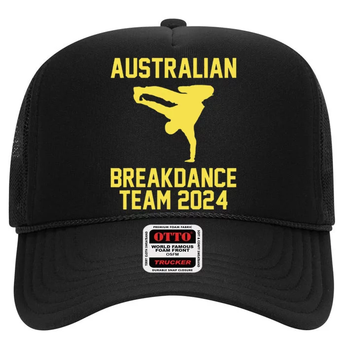 Australian Breakdance Team 2024 Funny Breakdancing Meme 24 Gift High Crown Mesh Trucker Hat