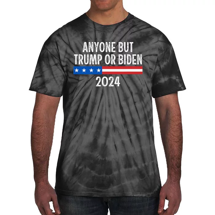 Anyone But Trump Or Biden 2024 Tie-Dye T-Shirt