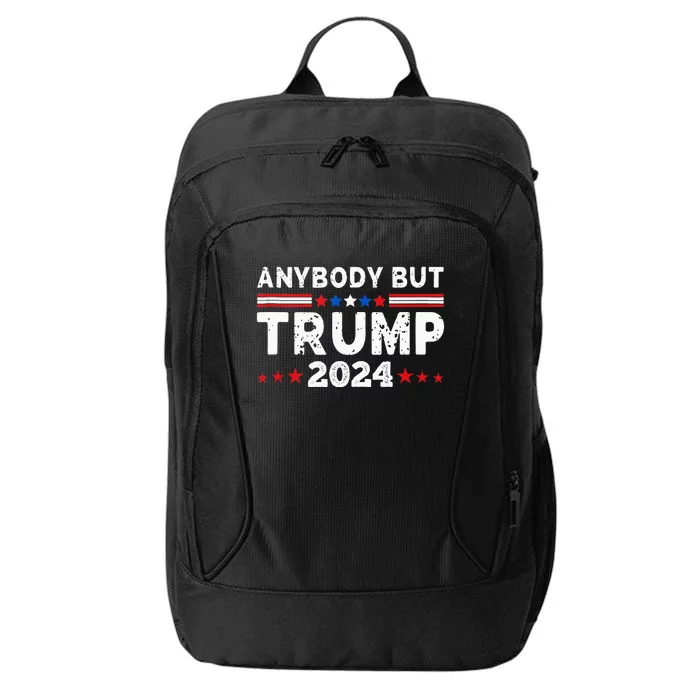 Anybody But Trump 2024 Anyone But Trump Presidential City Backpack