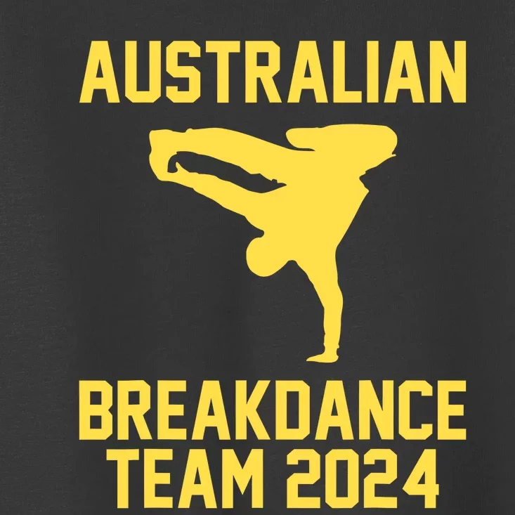 Australian Breakdance Team 2024 Funny Breakdancing Meme 24 Toddler T-Shirt