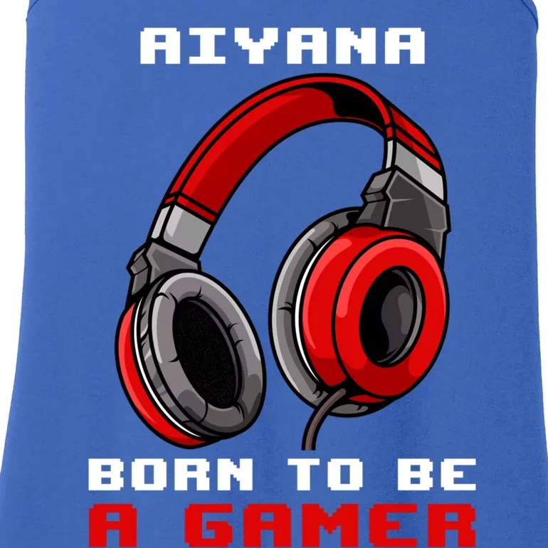 Aiyana Born To Be A Gamer Personalized Great Gift Ladies Essential Tank