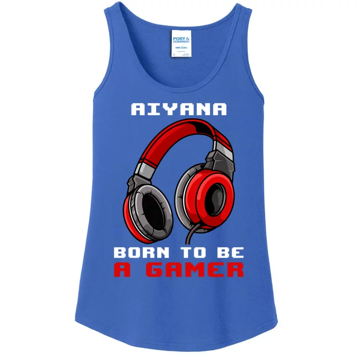 Aiyana Born To Be A Gamer Personalized Great Gift Ladies Essential Tank