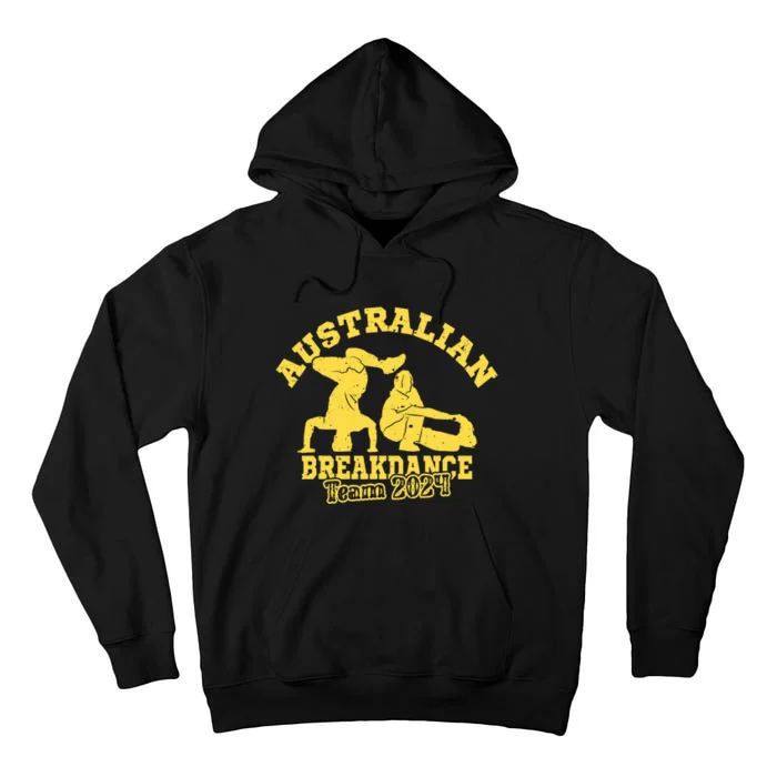 Australian Breakdance Team 2024 Funny Breakdancing Meme 24 Tall Hoodie