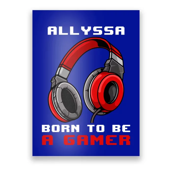 Allyssa Born To Be A Gamer Personalized Gift Poster