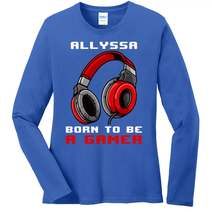 Allyssa Born To Be A Gamer Personalized Gift Ladies Long Sleeve Shirt