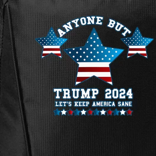 Anyone But Trump 2024 Let’S Keep America Sane City Backpack