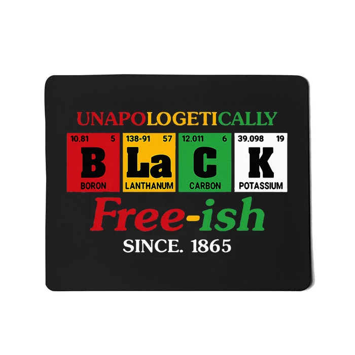 Africa Black Unapologetically Freeish Since 1865 Juneteenth Mousepad