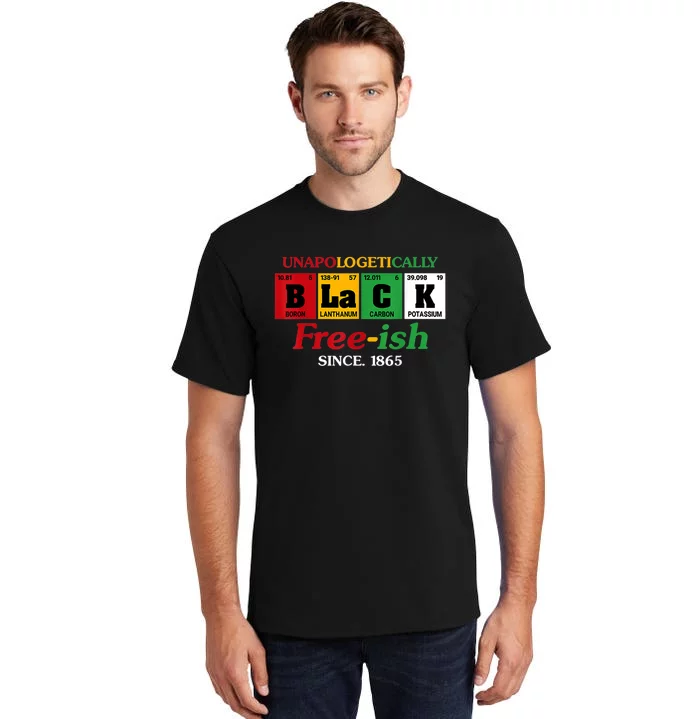 Africa Black Unapologetically Freeish Since 1865 Juneteenth Tall T-Shirt