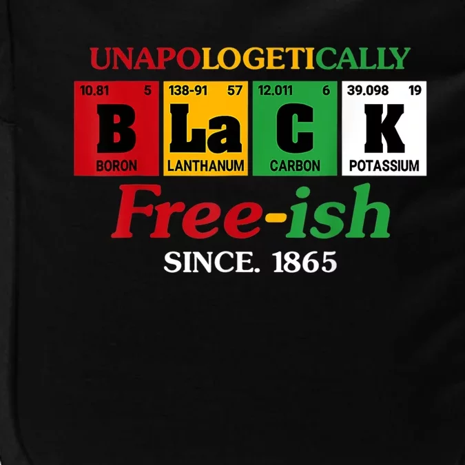 Africa Black Unapologetically Freeish Since 1865 Juneteenth Impact Tech Backpack