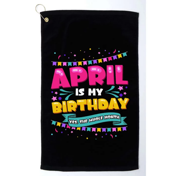 April Birthday Wo Funny April is my Birthday Platinum Collection Golf Towel