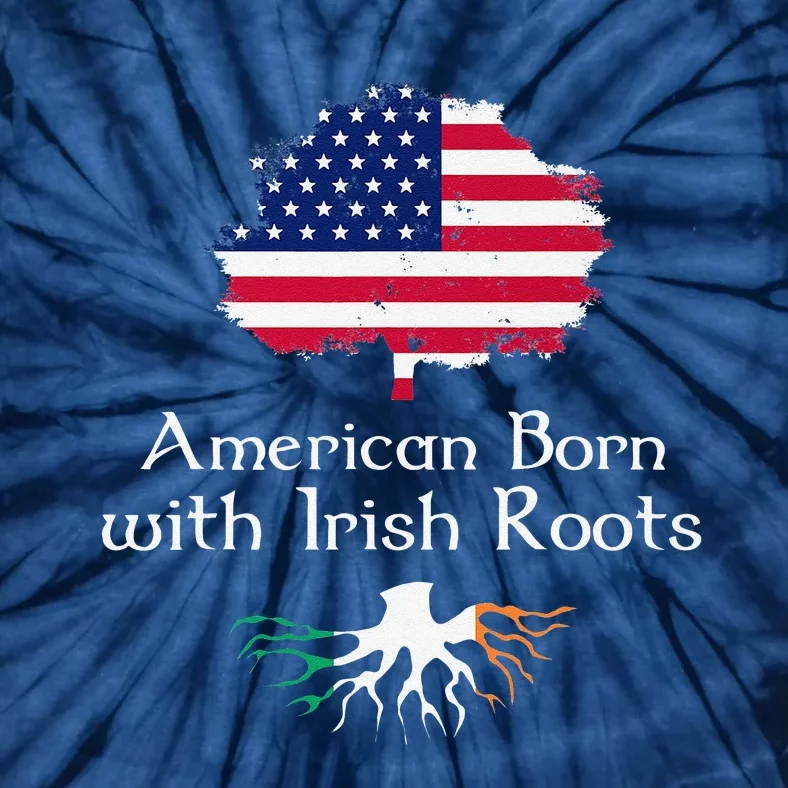 American Born With Irish Roots St. Patrick's Day Tie-Dye T-Shirt