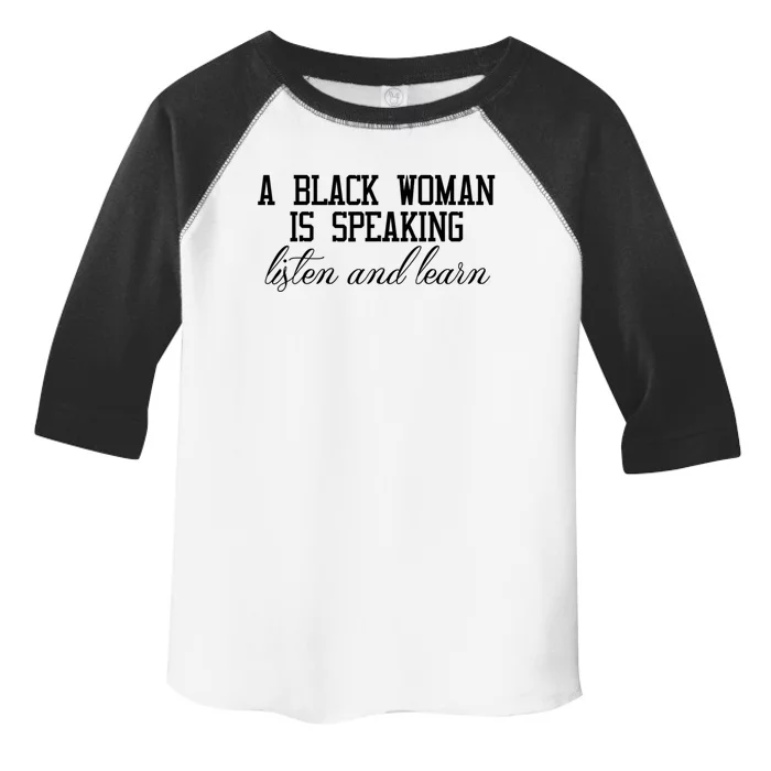 A Black Woman Is Speaking Listen And Learn Toddler Fine Jersey T-Shirt