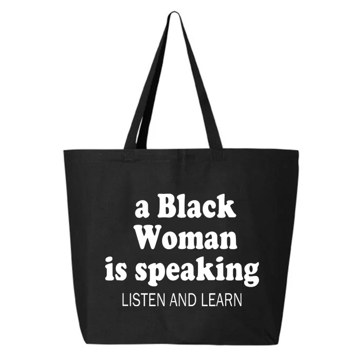 A Black Woman Is Speaking Listen And Learn Lady 25L Jumbo Tote