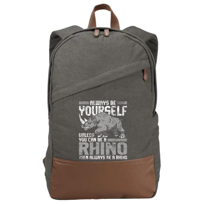 Always Be Yourself Unless Rhinoceros Zoology Rhino Lover Cotton Canvas Backpack