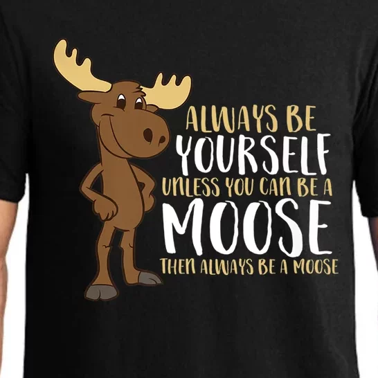 Always Be Yours Unless You Can Be A Moose Funny Gift Pajama Set