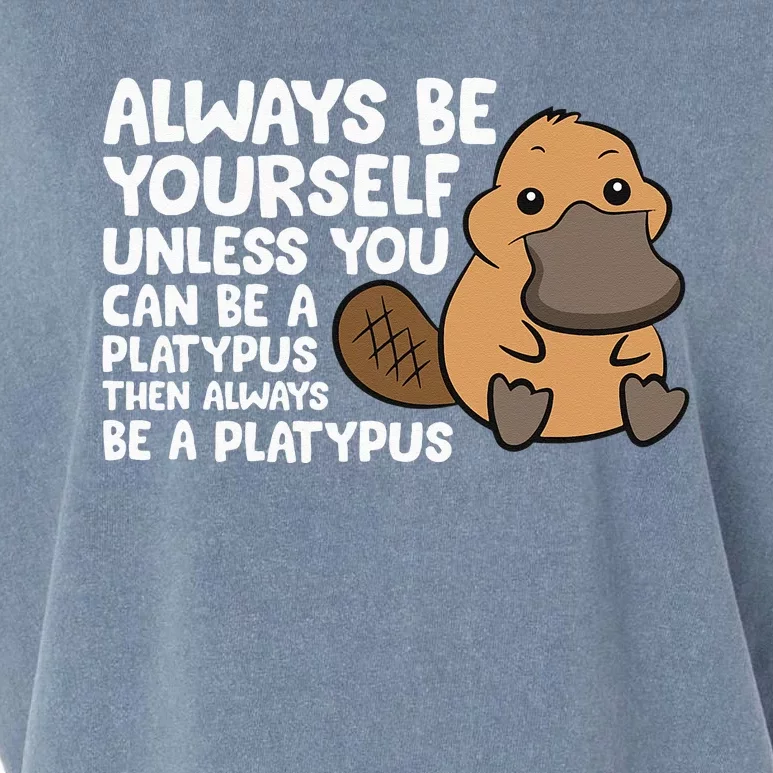 Always Be Yourself Unless You Can Be A Platypus Garment-Dyed Women's Muscle Tee