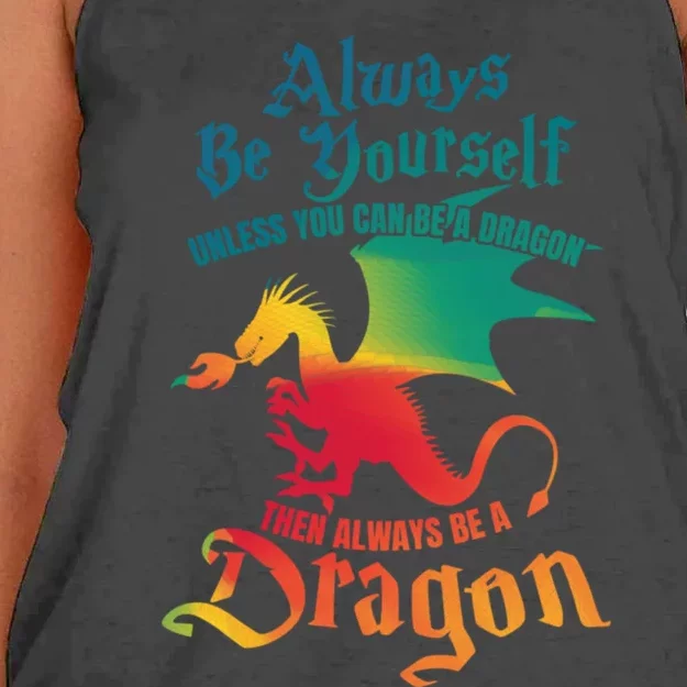 Always Be Yourself Unless You Can Be A Dragon Gift Women's Knotted Racerback Tank