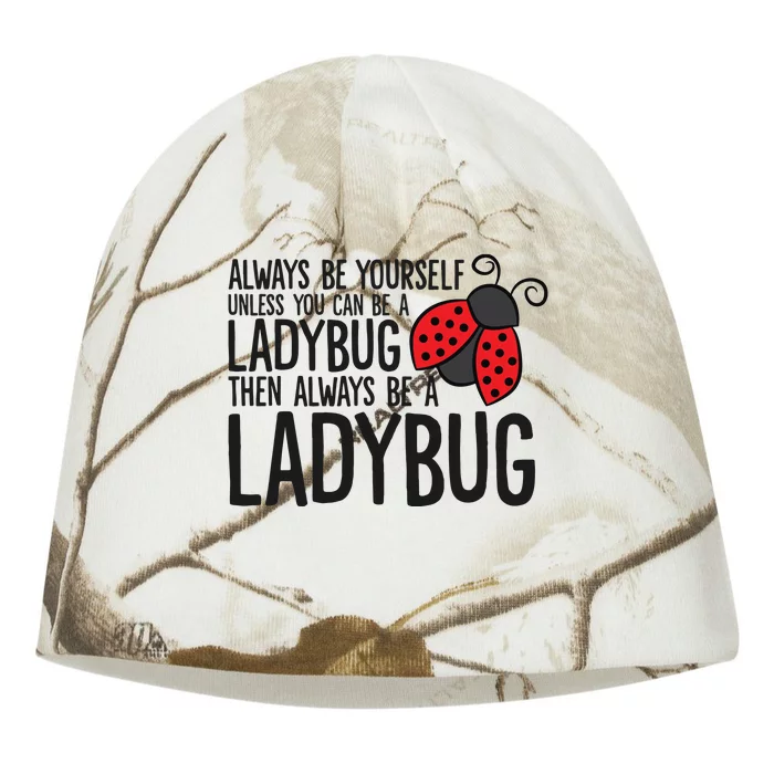 Always Be Yourself Unless You Can Be A Ladybug Kati - Camo Knit Beanie