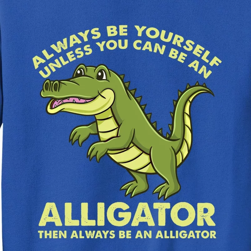 Always Be Yours Alligator Lover Funny Gift Tall Sweatshirt