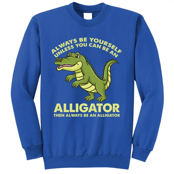 Always Be Yours Alligator Lover Funny Gift Tall Sweatshirt