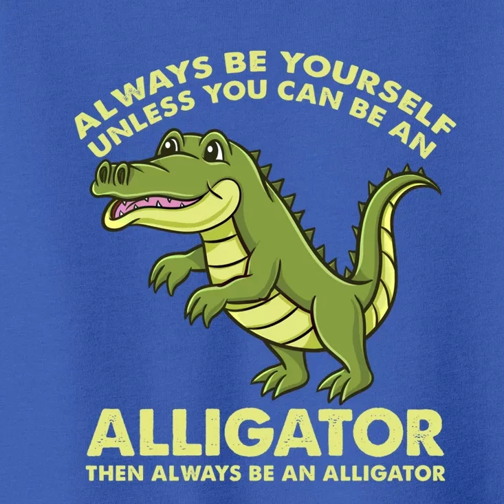 Always Be Yours Alligator Lover Funny Gift Toddler T-Shirt