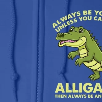 Always Be Yours Alligator Lover Funny Gift Full Zip Hoodie