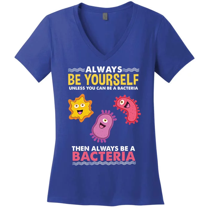 Always Be Yours Bacteria Microbiologist Meaningful Gift Women's V-Neck T-Shirt