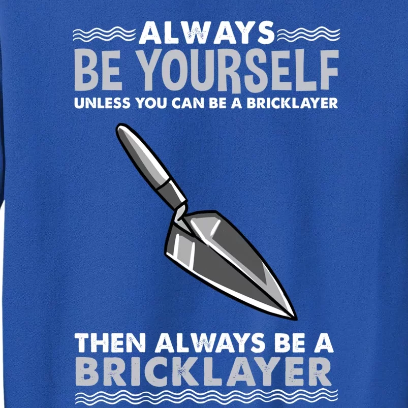 Always Be Yours Bricklayer Great Gift Sweatshirt