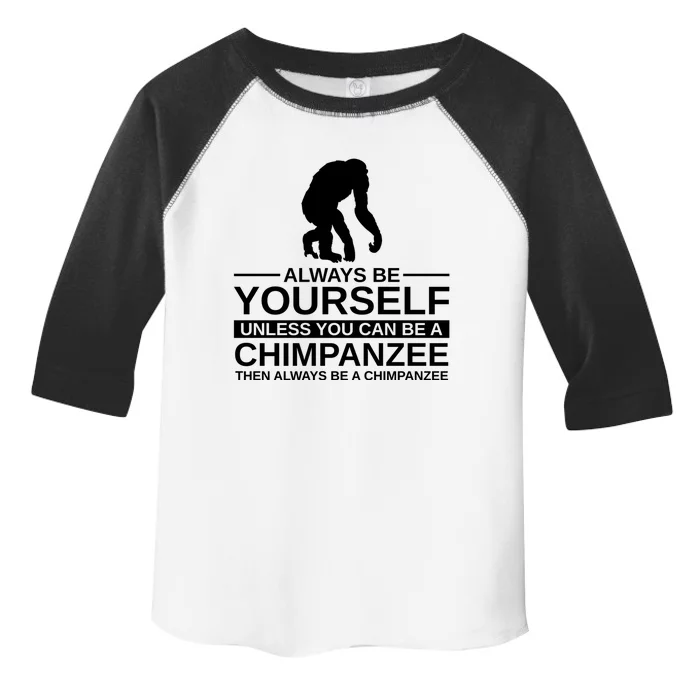 Always Be Yours Chimpanzee Gift Monkey Ape Funny Gift Toddler Fine Jersey T-Shirt