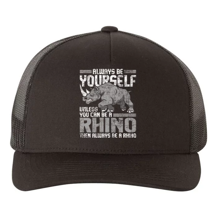 Always Be Yourself Unless Rhinoceros Zoology Rhino Lover Yupoong Adult 5-Panel Trucker Hat