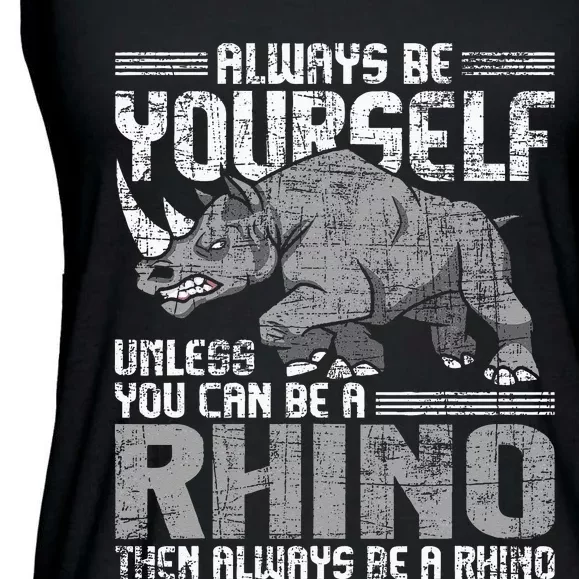 Always Be Yourself Unless Rhinoceros Zoology Rhino Lover Ladies Essential Flowy Tank