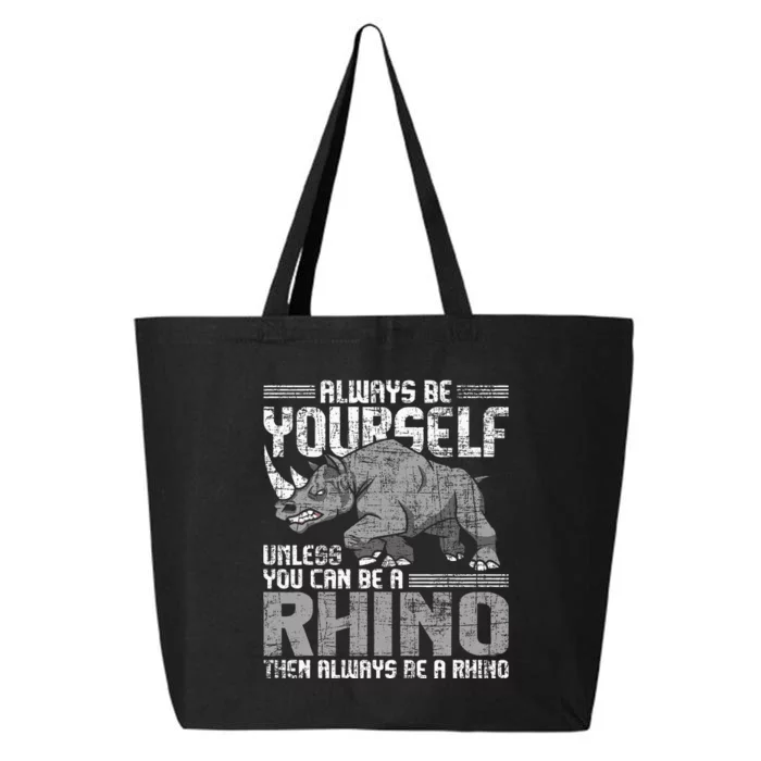 Always Be Yourself Unless Rhinoceros Zoology Rhino Lover 25L Jumbo Tote