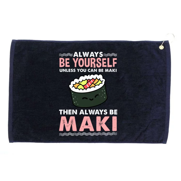 Always Be Yours Maki Sushi Lover Gift Grommeted Golf Towel