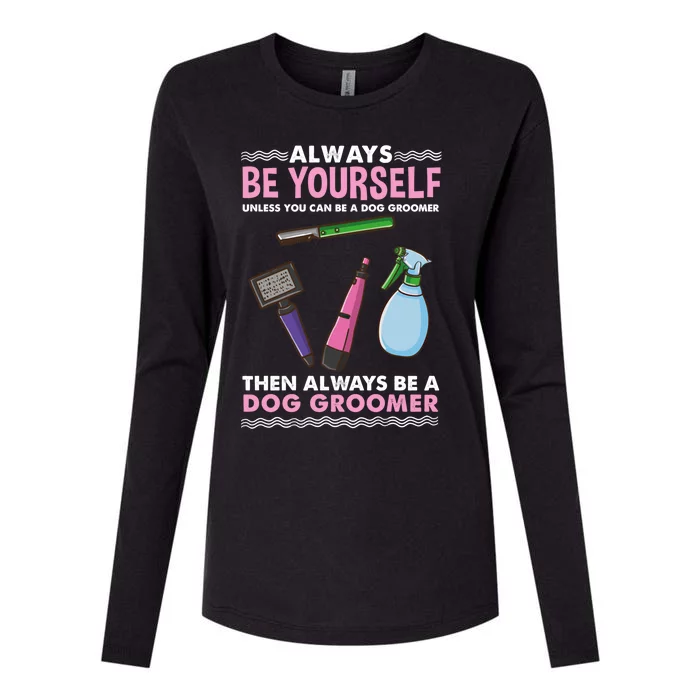 Always Be Yours Dog Groomer Gift Womens Cotton Relaxed Long Sleeve T-Shirt