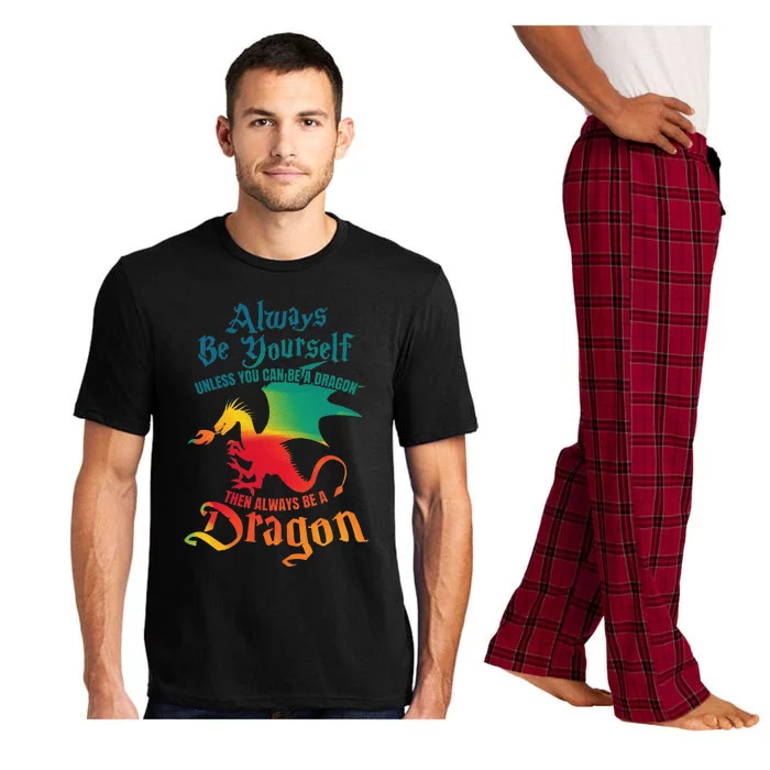 Always Be Yourself Unless You Can Be A Dragon Pajama Set