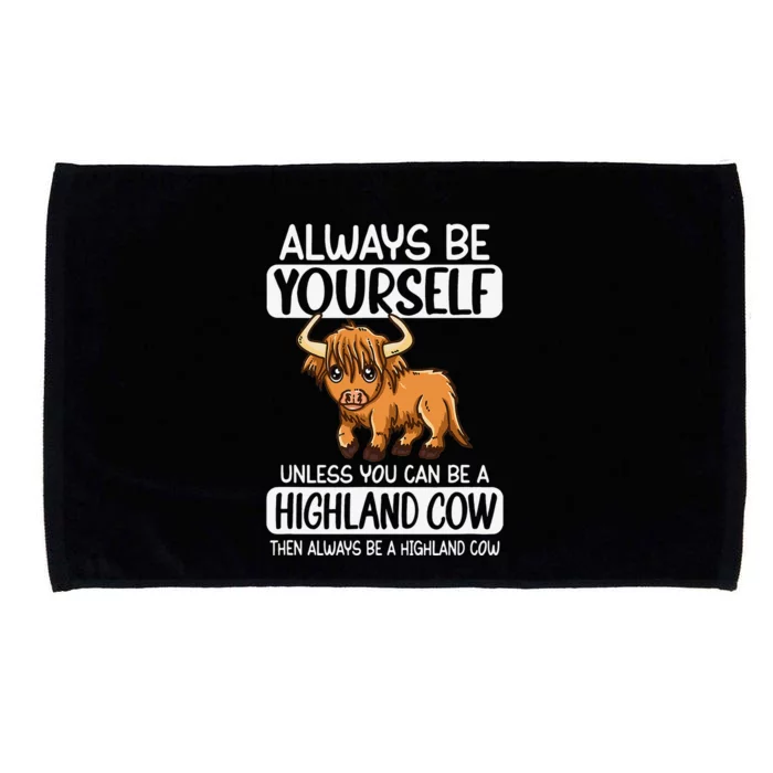 Always Be Yourself Unless You Can Be A Highland Cow Microfiber Hand Towel