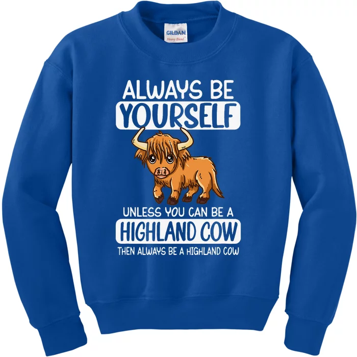 Always Be Yourself Unless You Can Be A Highland Cow Kids Sweatshirt