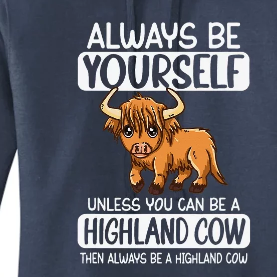 Always Be Yourself Unless You Can Be A Highland Cow Women's Pullover Hoodie