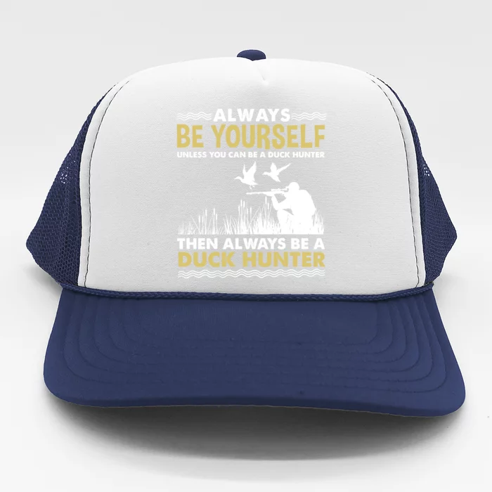 Always Be Yours For Duck Hunter Gift Trucker Hat