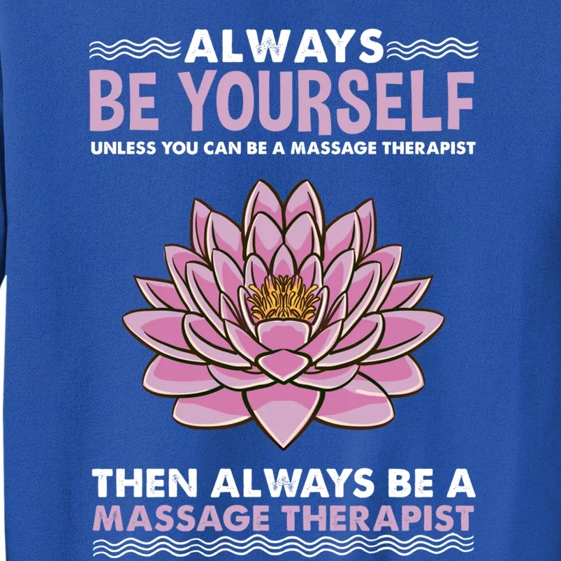 Always Be Yours For Massage Therapist Cool Gift Tall Sweatshirt