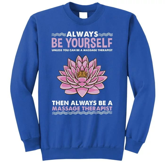 Always Be Yours For Massage Therapist Cool Gift Tall Sweatshirt