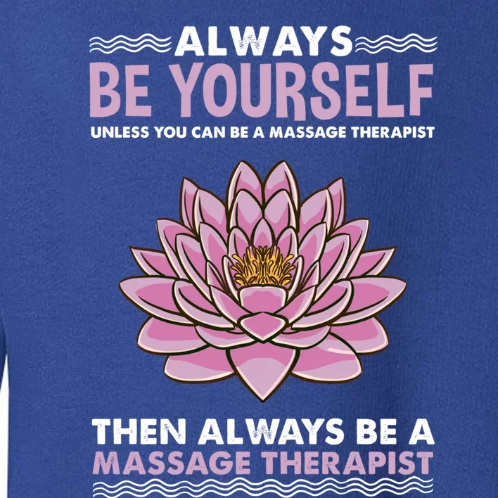 Always Be Yours For Massage Therapist Cool Gift Toddler Sweatshirt