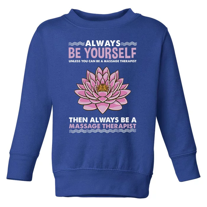 Always Be Yours For Massage Therapist Cool Gift Toddler Sweatshirt