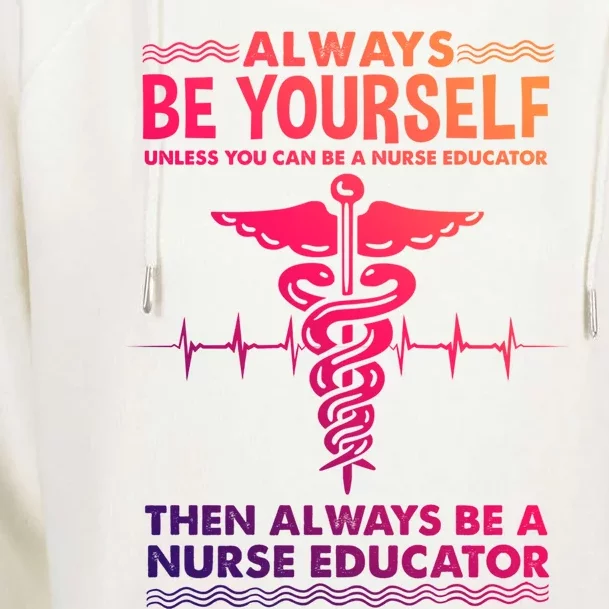 Always Be Yours For Nurse Educator Cool Gift Womens Funnel Neck Pullover Hood