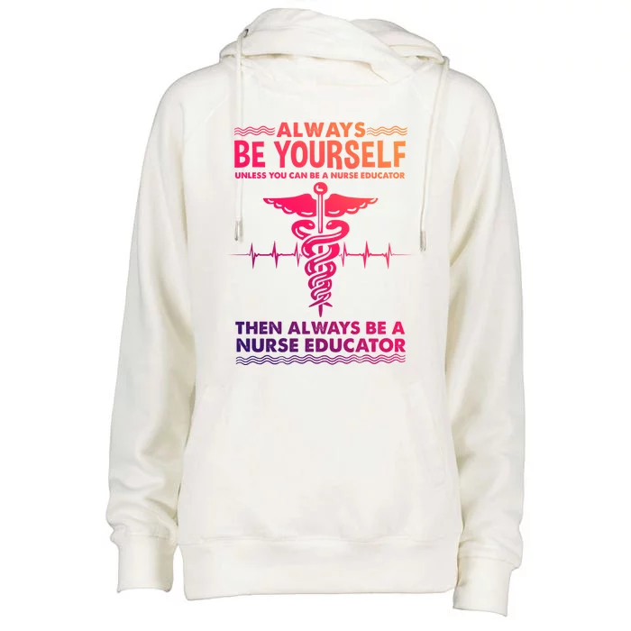 Always Be Yours For Nurse Educator Cool Gift Womens Funnel Neck Pullover Hood