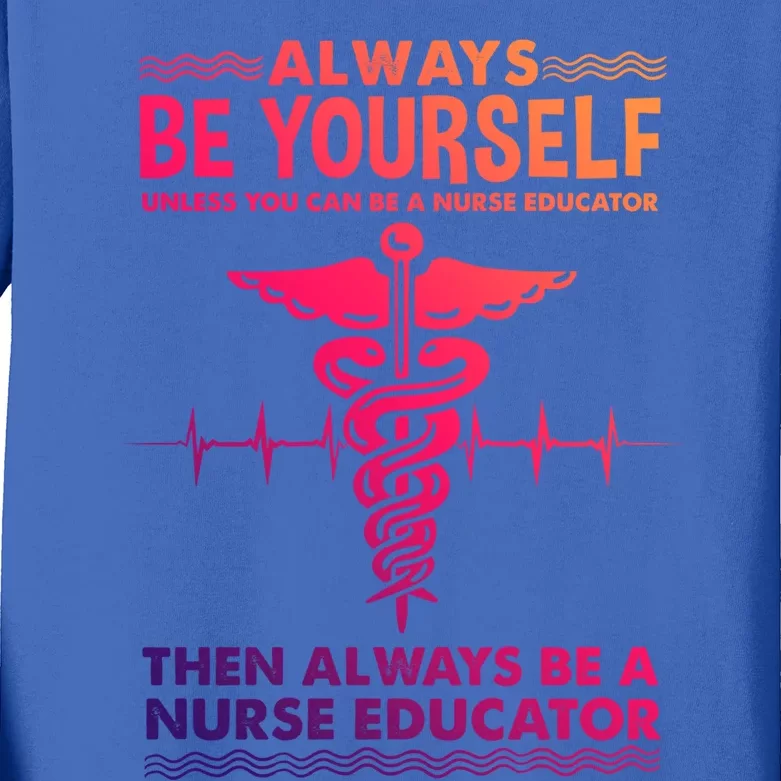 Always Be Yours For Nurse Educator Cool Gift Kids Long Sleeve Shirt